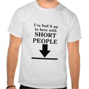 up_to_here_with_short_people_funny_shirt_humor-r8e1ef32796af411680b6129e81dc98e2_804gs_512